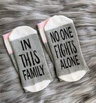In This Family No One Fights Alone Socks